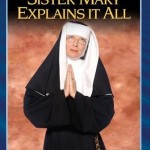 Sister Mary Explains It All